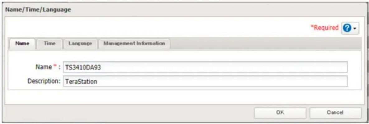 Name/Time/Language *Required ? Name Time Language Management Information Name*: TS3410DA93 Description: TeraStation OK Cancel