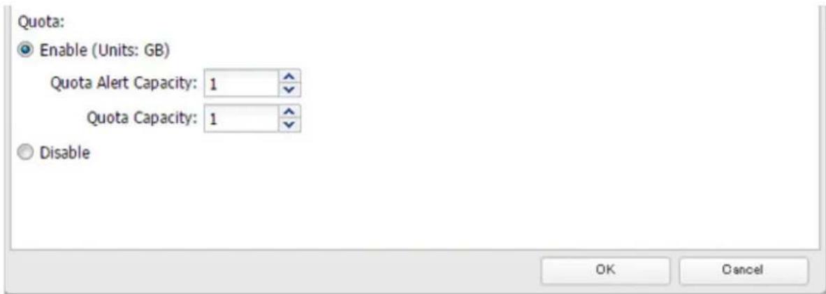 Quota: Enable (Units: GB) Quota Alert Capacity: 1 Quota Capacity: 1 Disable OK Cancel