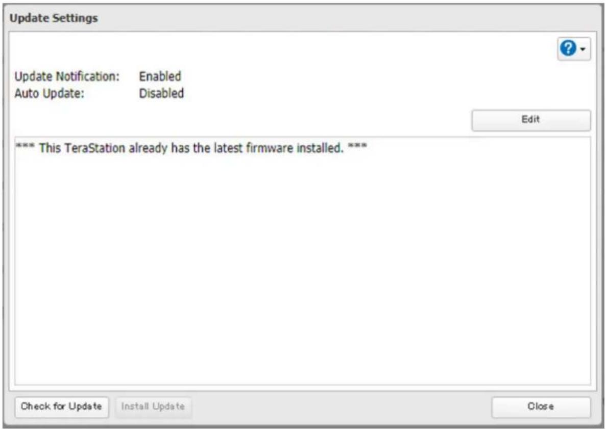 Update Settings Update Notification: Enabled Auto Update: Disabled Edit *** This TeraStation already has the latest firmware installed. *** Check for Update Install Update Close