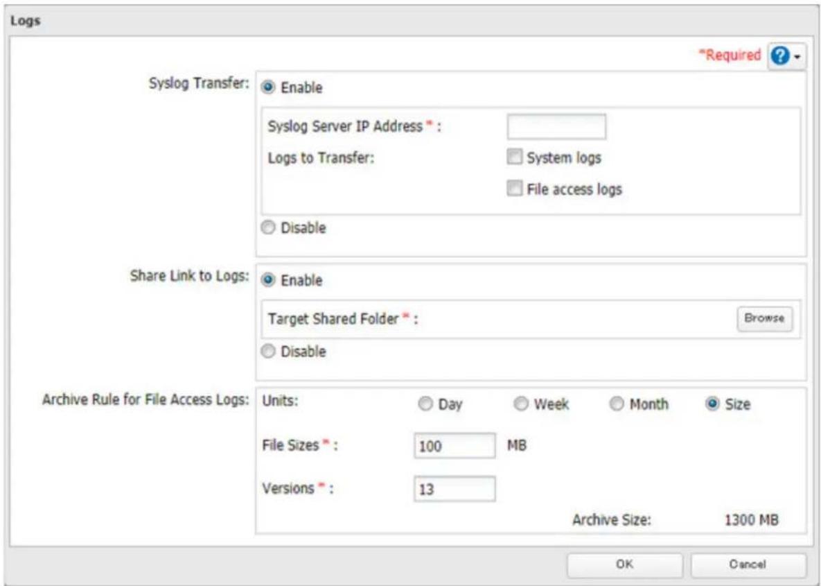 Logs Syslog Transfer: Enable Syslog Server IP Address * Logs to Transfer: System logs File access logs Disable Share Link to Logs: Enable Target Shared Folder * Browse Disable Archive Rule for File Access Logs: Units: Day Week Month Size File Sizes * 100 MB Versions * 13 Archive Size: 1300 MB OK Cancel