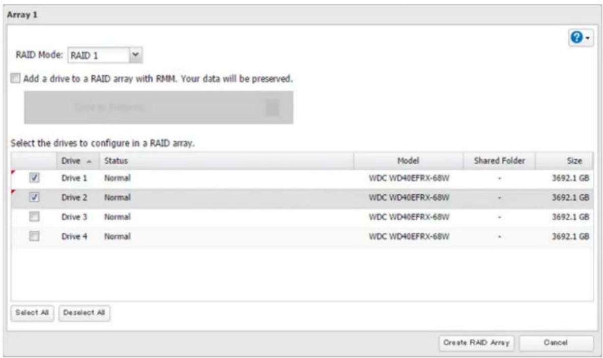 Array 1 RAID Mode: RAID 1 Add a drive to a RAID array with RMM. Your data will be preserved. Select the drives to configure in a RAID array. Drive Status Model Shared Folder Size ✓ Drive 1 Normal WDC WD40EFRX-68W - 3692.1 GB ✓ Drive 2 Normal WDC WD40EFRX-68W - 3692.1 GB □ Drive 3 Normal WDC WD40EFRX-68W - 3692.1 GB □ Drive 4 Normal WDC WD40EFRX-68W - 3692.1 GB Select All Deselect All Create RAID Array Cancel
