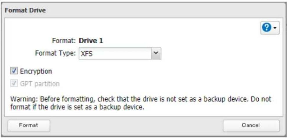Format Drive Format: Drive 1 Format Type: XFS Encryption GPT partition Warning: Before formatting, check that the drive is not set as a backup device. Do not format if the drive is set as a backup device. Format Cancel