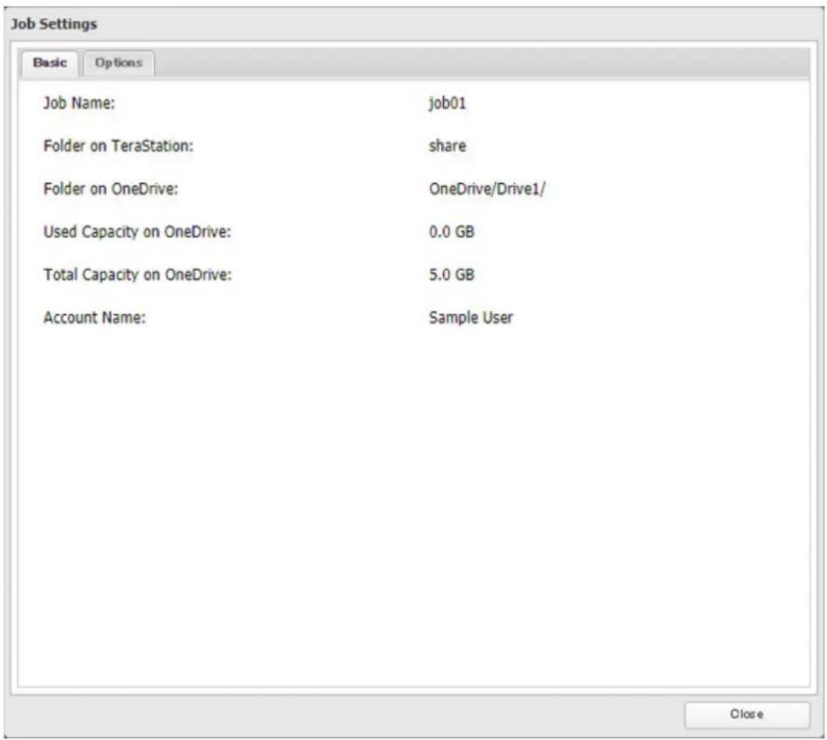 Job Settings Basic Options Job Name: hob01 Folder on TeraStation: share Folder on OneDrive:.OneDrive/Drive1/ Used Capacity on OneDrive: 0.0 GB Total Capacity on OneDrive: 5.0 GB Account Name: Sample User Close