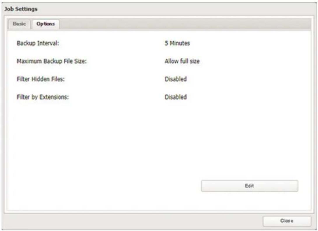 Job Settings Basic Options Backup Interval: 5 Minutes Maximum Backup File Size: Allow full size Filter Hidden Files: Disabled Filter by Extensions: Disabled Edit Close