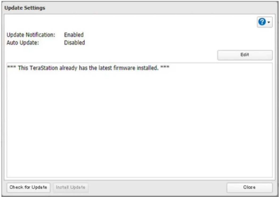 Update Settings Update Notification: Enabled Auto Update: Disabled Edit *** This TeraStation already has the latest firmware installed. *** Check for Update Install Update Close