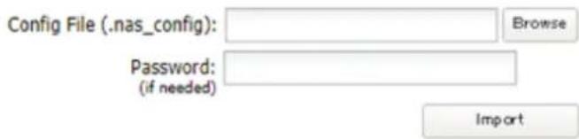 Config File (.nas_config): Password: (if needed) Browse Import