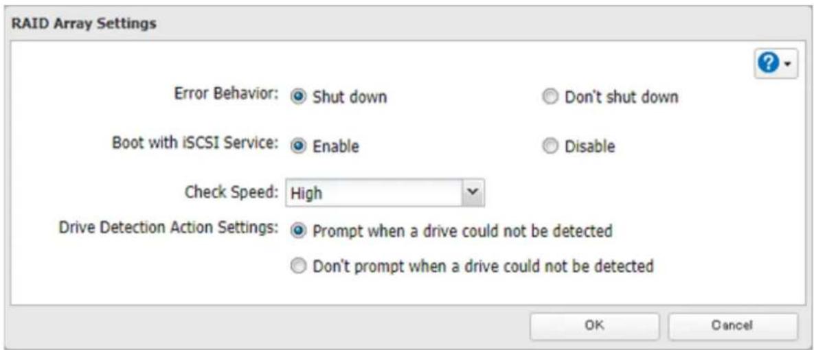 RAID Array Settings Error Behavior: Shut down Boot with iSCSI Service: Enable Check Speed: High Drive Detection Action Settings: Prompt when a drive could not be detected Don't prompt when a drive could not be detected OK Cancel
