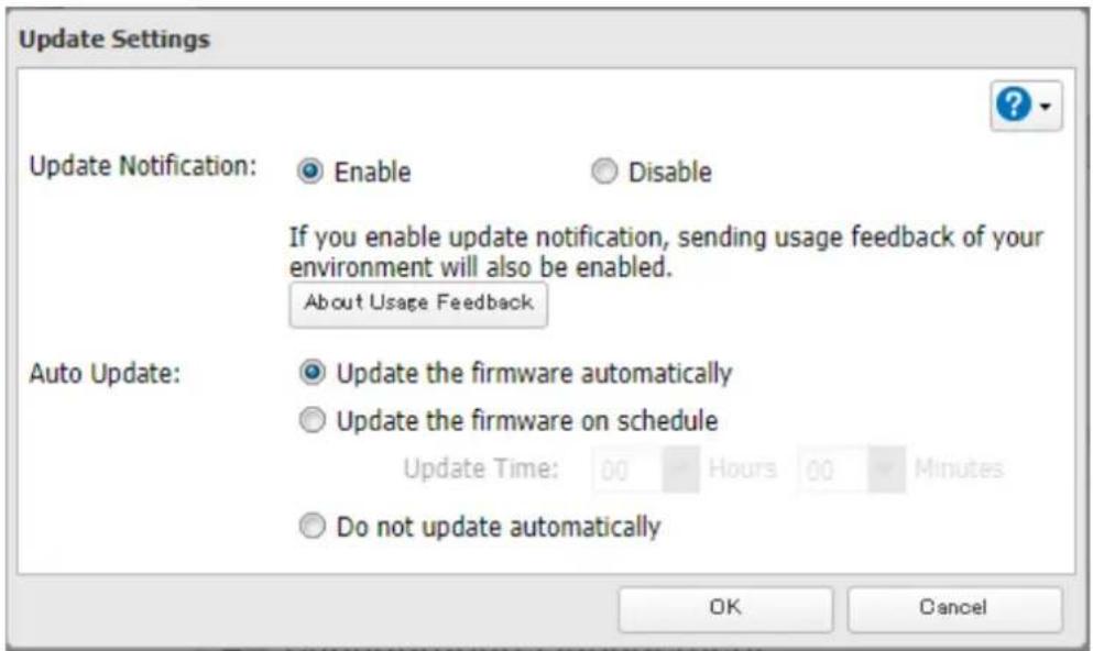 Update Settings Update Notification: Enable Disable If you enable update notification, sending usage feedback of your environment will also be enabled. About Usage Feedback Auto Update: Update the firmware automatically Update the firmware on schedule Update Time: 00 Hours 00 Minutes Do not update automatically OK Cancel
