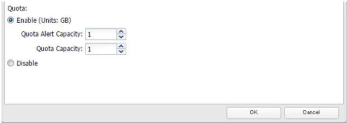 Quota: Enable (Units: GB) Quota Alert Capacity: 1 Quota Capacity: 1 Disable OK Cancel