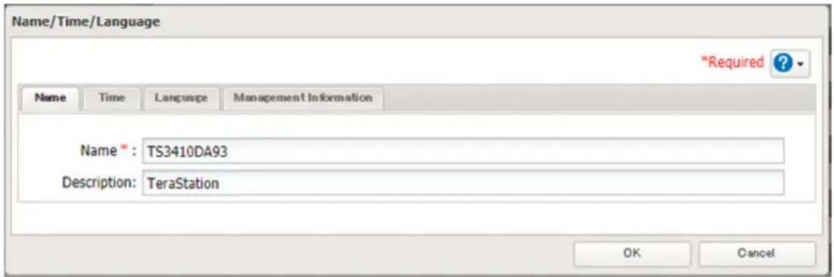 Name/Time/Language *Required ? Name Time Language Management Information Name*: TS3410DA93 Description: TeraStation OK Cancel