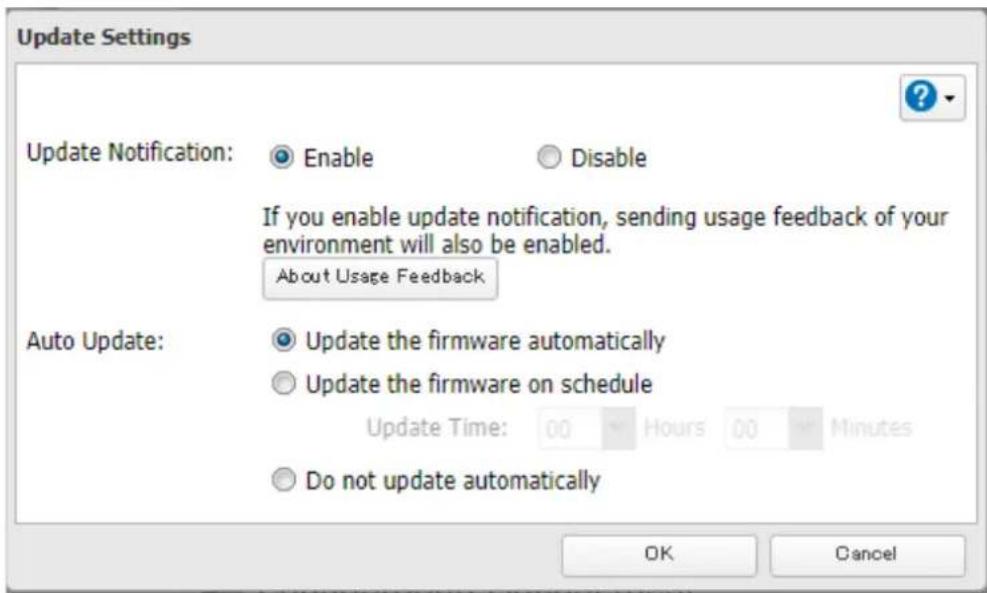 Update Settings Update Notification: Enable Disable If you enable update notification, sending usage feedback of your environment will also be enabled. About Usage Feedback Auto Update: Update the firmware automatically Update the firmware on schedule Update Time: 00 Hours 00 Minutes Do not update automatically OK Cancel