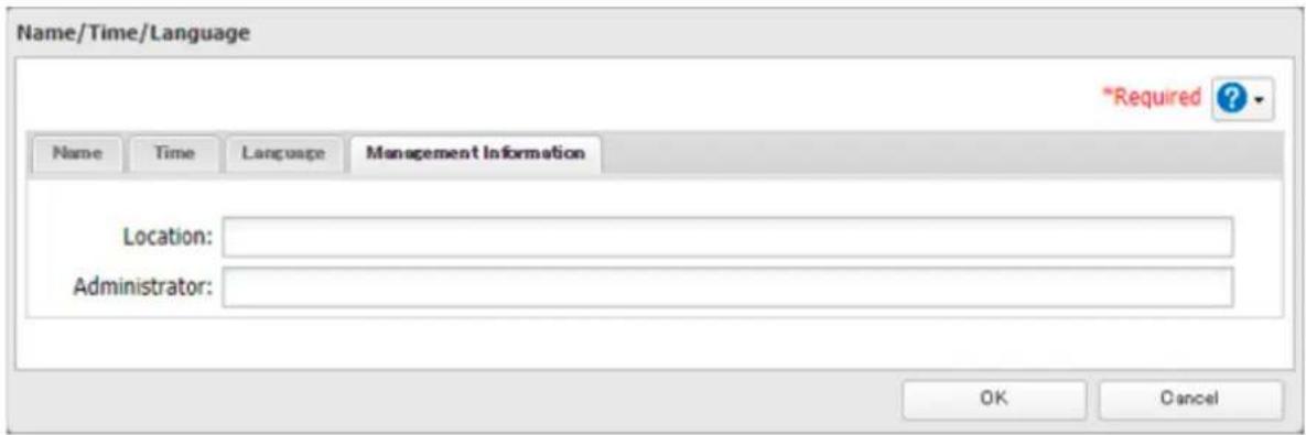 Name/Time/Language *Required ? Name Time Language Management Information Location: Administrator: OK Cancel