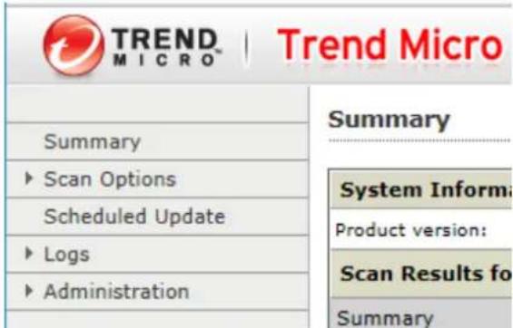 TREND MICRO | Trend Micro Summary ► Scan Options Scheduled Update ► Logs ► Administration System Informa Product version: Scan Results fo Summary