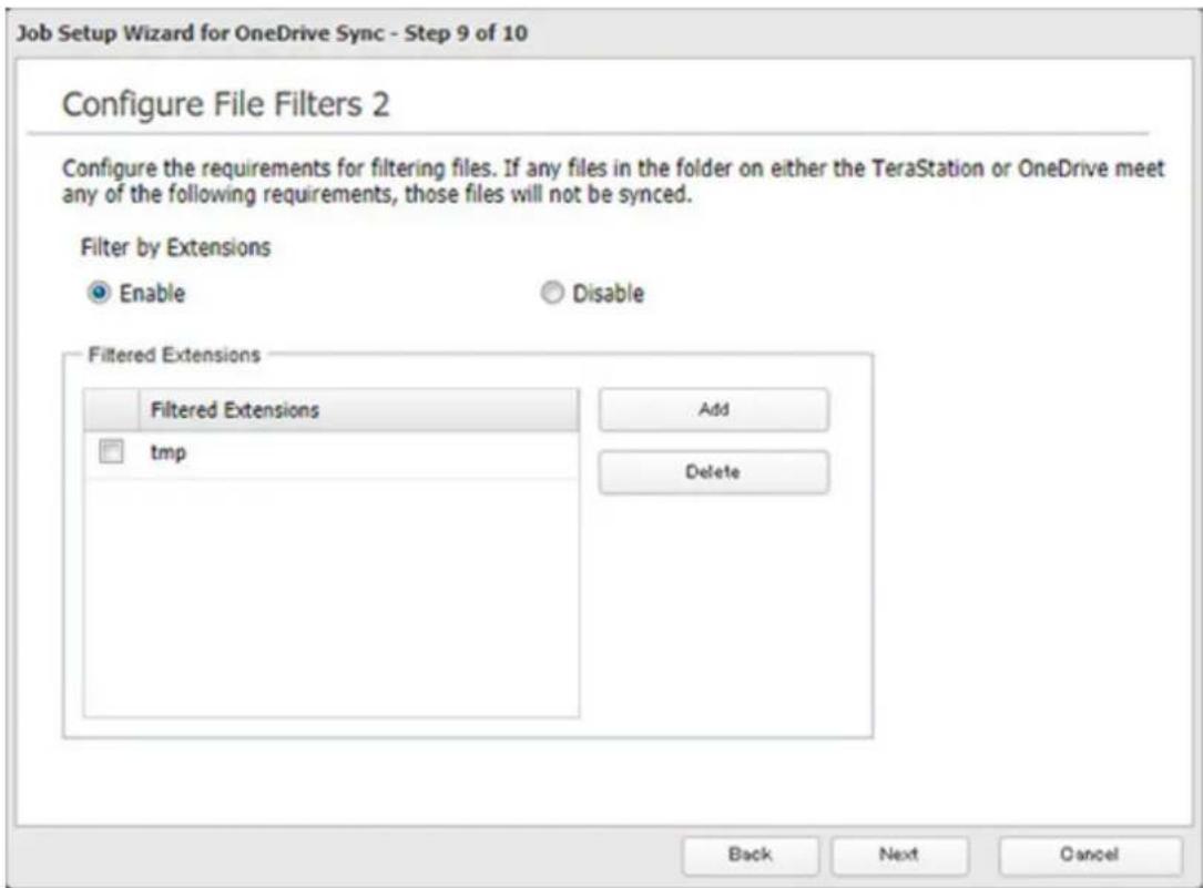 Job Setup Wizard for OneDrive Sync - Step 9 of 10 Configure File Filters 2 Configure the requirements for filtering files. If any files in the folder on either the TeraStation or OneDrive meet any of the following requirements, those files will not be synced. Filter by Extensions Enable Disable Filtered Extensions Filtered Extensions tmp Add Delete Back Next Cancel