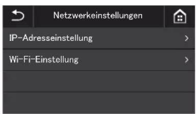 Netzwerkeinstellungen IP-Adresseinstellung > Wi-Fi-Einstellung >