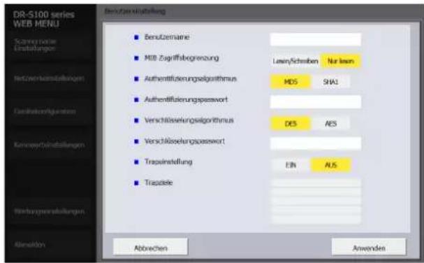 DR-S100 series WEB MENU Benutzenrückung ■ Benutzeniane ■ MIB Zugriffabgrenzung ■ Authentifizierungsalgorithmus ■ Authentifizierungspasswort ■ Verschlüsselungsergebnis ■ Verschlüsselungpasswort ■ Trapsinstellung ■ Trapsiele Leasingkosten MDS DES EIN Nur leasn SHA1 AES AUS Abbrechen Anwenden