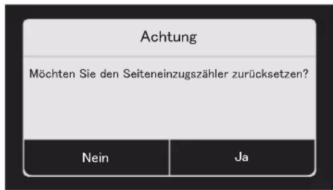 Achtung Möchten Sie den Seiteneinzugszähler zurücksetzen? Nein Ja