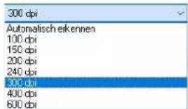 300 dpi Automatisch erkennen 100 dpi 150 dpi 200 dpi 240 dpi 300 dpi 400 dpi 600 dpi