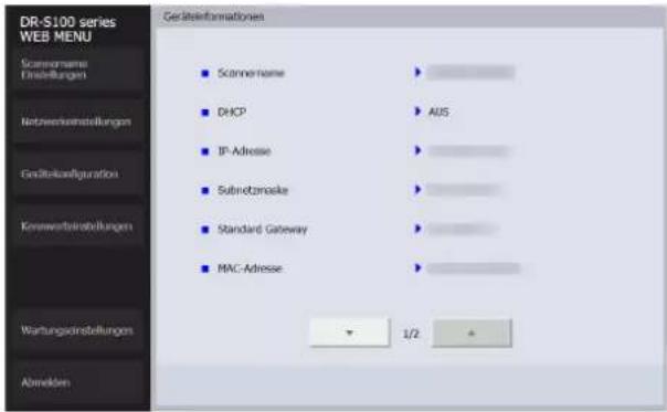 DR-S100 series WEB MENU Scanernamer Einstellungen Netwerkinstellungen Gesitikuräguration Knewerwirbistrellungen Wartungsinstellungen Abmelden Scanernamer DHCP IP-Adresse Subnetzmaske Standard Gateway MAC-Adresse 1/2 AUS