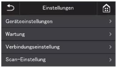 Einstellungen Geräteeinstellungen > Wartung > Verbindungseinstellung > Scan-Einstellung >
