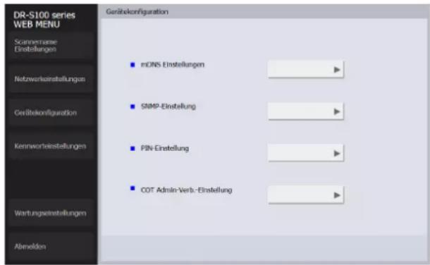 DR-S100 series WEB MENU Scannersame Einstellungen Netzwerkinstellungen Gerätekonfiguration Kennworbinstellungen Wartungseinstellungen Abmelden Gerätekonfiguration ■ mDNS Einstellungen ■ SNMP-Einstellung ■ PIN-Einstellung ■ COT Admin-Verb-Einstellung