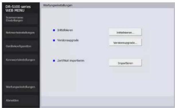 DR-S100 series WEB MENU Scanvername Dostellungen Netwerkstattungsmen Gerdavierungssatz Kennworbstellungen Wartungsstecklungen Abmelden Wartungsstecklungen ■ Initialisieren ■ Versionupgrade ■ Zertifikat importieren Installsieren... Versionupgrade... Importieren...