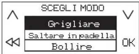 SCEGLI MODO Grigliare Saltare in padella Bollire OK