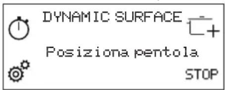 DYNAMIC SURFACE Posiziona pentola STOP