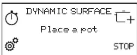 DYNAMIC SURFACE Place a pot STOP