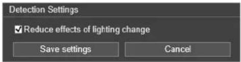 CANON VB-H761LVE - Select [Reduce effects of lighting change] checkbox. - 1