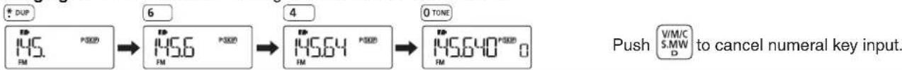 DUP 145. P300P FM 6 145.6 P300P FM 4 145.64 P300P FM 0 TONE 145.640 P300P FM Push V/M/C S.MW D to cancel numeral key input.