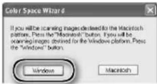 Color Space Wizard 4 If you will be scanning images destined for the Macintosh platform. Press the "Macintosh" button. If you will be scanning images destined for the Windows platform. Press the "Windows" button. Windows Macintosh