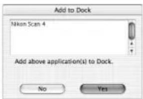 Add to Dock Nikon Scan 4 Add above application(s) to Dock. No Yes
