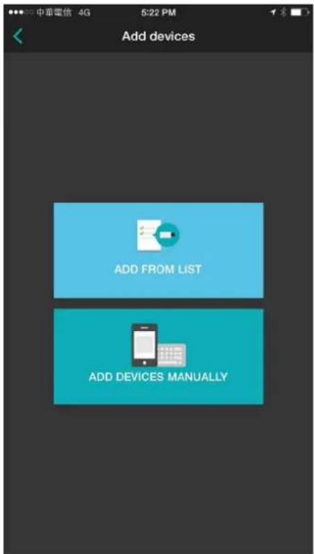 中華電信 4G 5:22 PM Add devices ADD FROM LIST ADD DEVICES MANUALLY