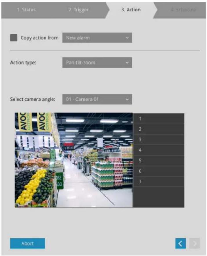 1. Status 2. Trigger 3. Action 4. shacase Copy action from New alarm Action type: Pan-tilt-zoom Select camera angle: 01 - Camera 01 1 2 3 4 5 6 7 Abort