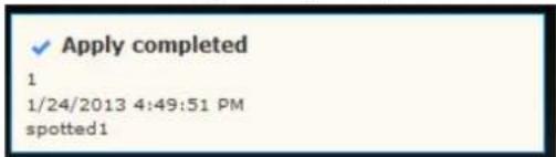 ✓ Apply completed 1 1/24/2013 4:49:51 PM spotted1