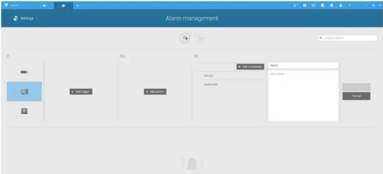 VASTE Settings Alarm management Search alarms If Do At + Add a schedule Always Customize Alarms Instructions + Add Insgmt + Add action Cancel