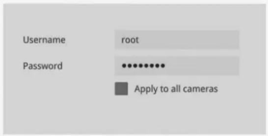 Username root Password •••••••••• Apply to all cameras