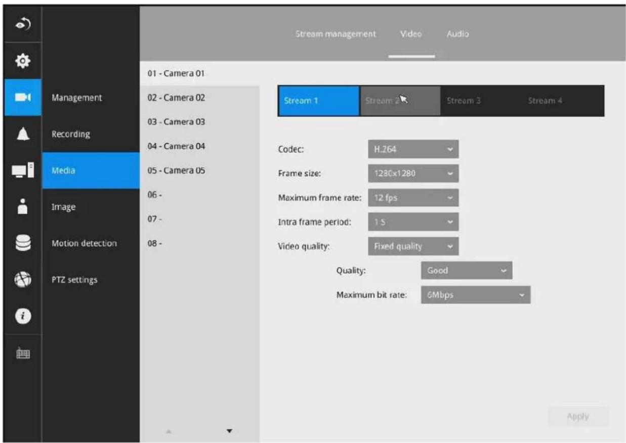 Stream management Video Audio 01 - Camera 01 Management 02 - Camera 02 03 - Camera 03 04 - Camera 04 Media 05 - Camera 05 06 - 07 - 08 - PTZ settings Stream 1 Stream 2 Stream 3 Stream 4 Codec: H.264 Frame size: 1280x1280 Maximum frame rate: 12 fps Intra frame period: 1.5 Video quality: Fixed quality Quality: Good Maximum bit rate: 6Mbps Apply