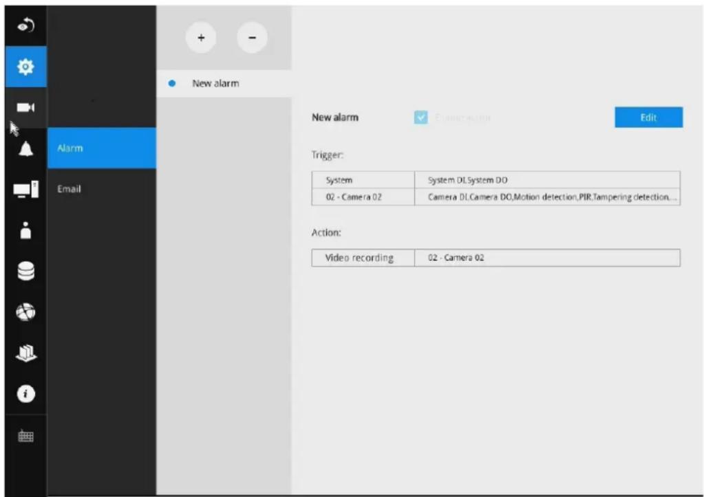 New alarm Alarm Email New alarm Edit Trigger: System System DI, System DO 02 - Camera 02 Camera DI, Camera DO, Motion detection, PIR, Tampering detection... Action: Video recording 02 - Camera 02