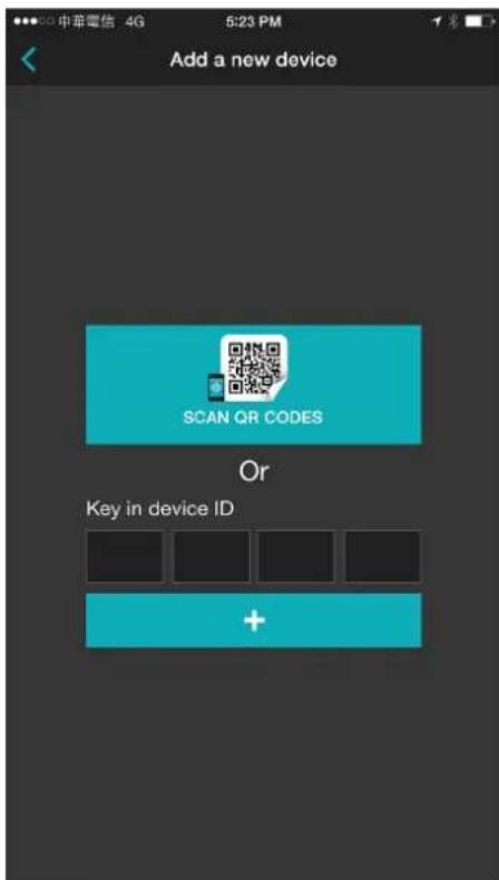 Add a new device SCAN QR CODES Or Key in device ID