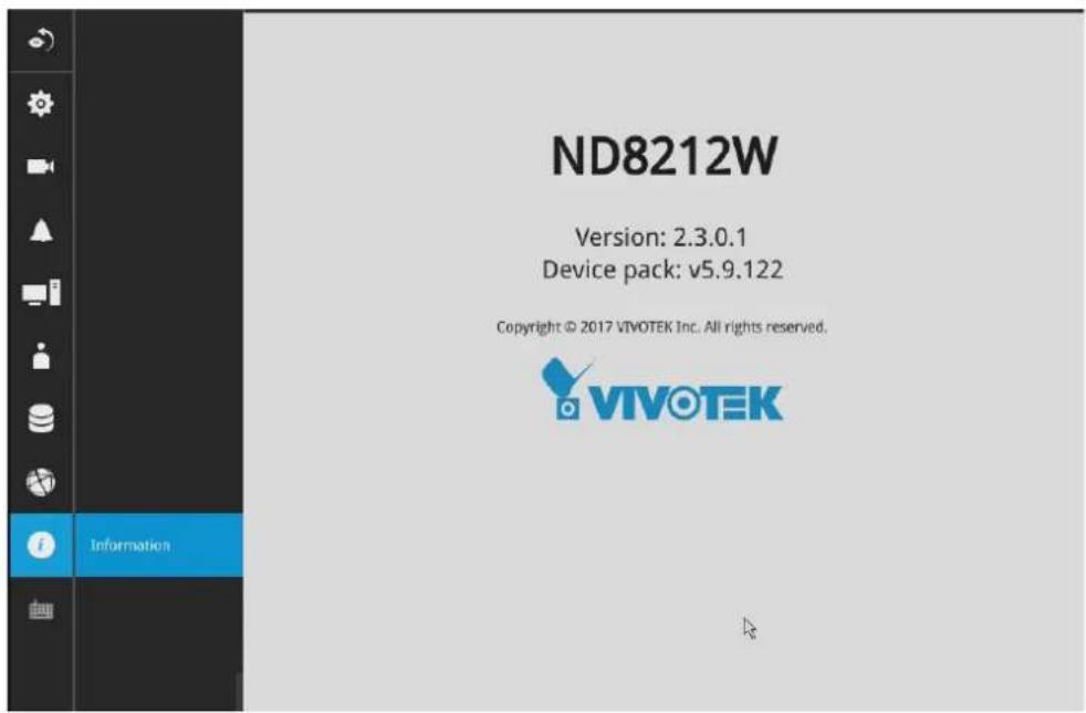 ND8212W Version: 2.3.0.1 Device pack: v5.9.122 Copyright © 2017 VIVOTEK Inc. All rights reserved. VIVOTEK Information