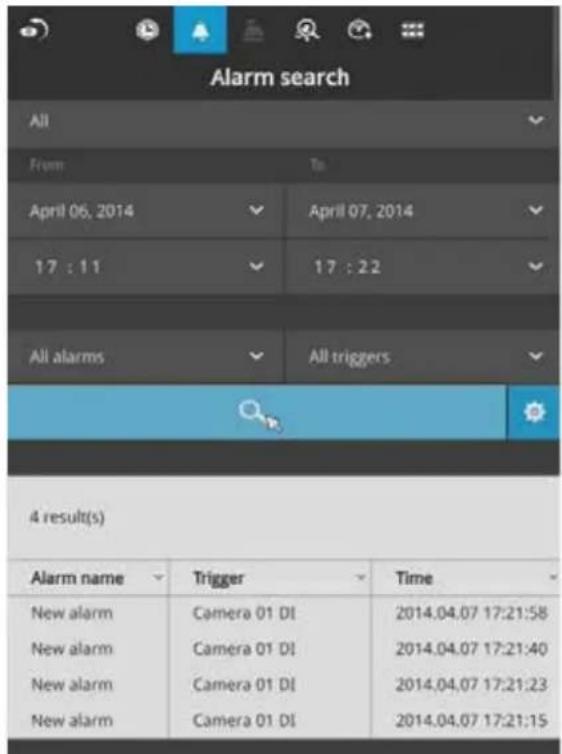 Alarm search All From To April 06, 2014 April 07, 2014 17 : 11 17 : 22 All alarms All triggers 4 result(s) Alarm name Trigger Time New alarm Camera 01 DI 2014.04.07 17:21:58 New alarm Camera 01 DI 2014.04.07 17:21:40 New alarm Camera 01 DI 2014.04.07 17:21:23 New alarm Camera 01 DI 2014.04.07 17:21:15