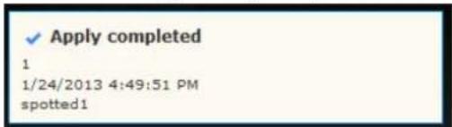 ✓ Apply completed 1 1/24/2013 4:49:51 PM spotted1