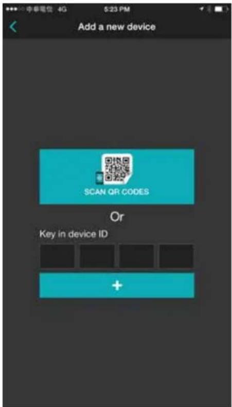 Add a new device SCAN QR CODES Or Key in device ID