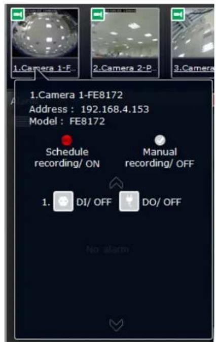 1.Camera 1-FE8172 Address : 192.168.4.153 Model : FE8172 Schedule recording/ ON Manual recording/ OFF 1. DI/ OFF DO/ OFF No alarm