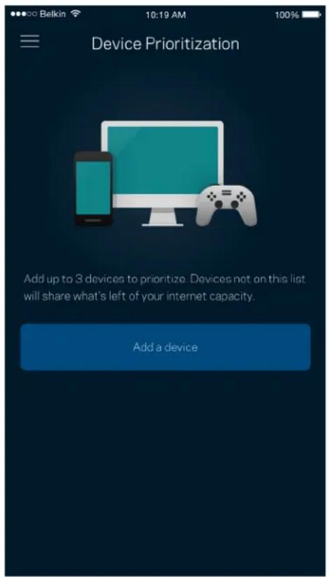 Device Prioritization Add up to 3 devices to prioritize. Devices not on this list will share what's left of your internet capacity. Add a device