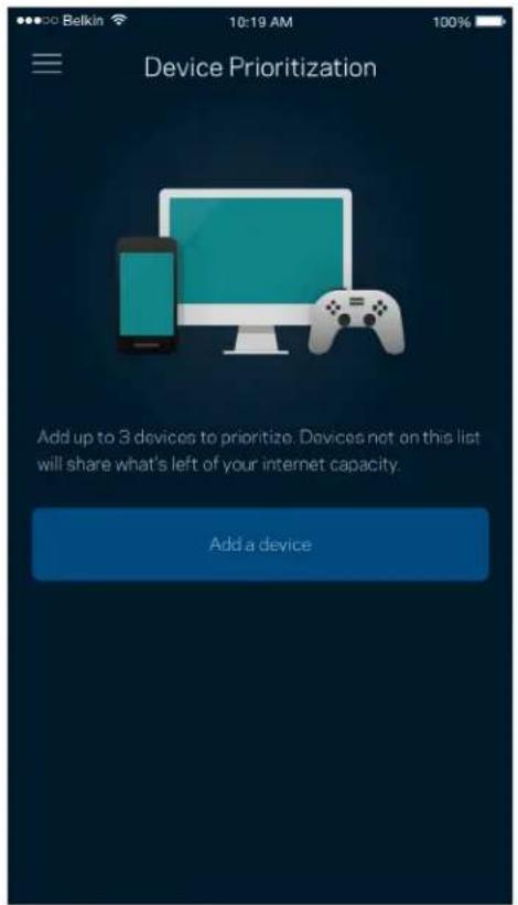 Device Prioritization Add up to 3 devices to prioritize. Devices not on this list will share what's left of your internet capacity. Add a device
