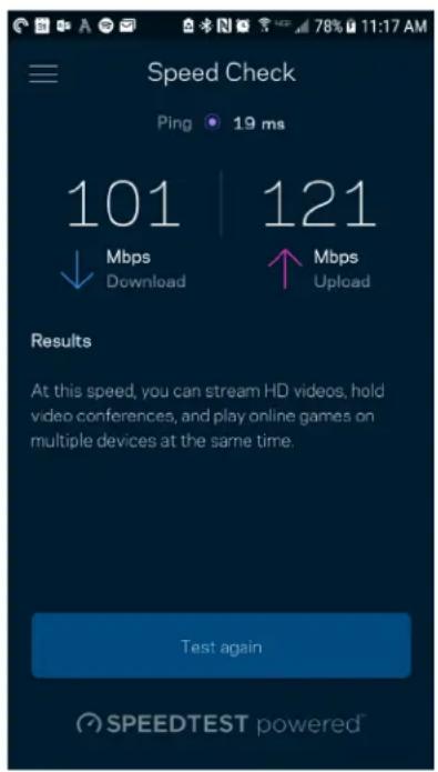 Speed Check Ping 19 ms 101 | 121 ↓ Mbps ↑ Mbps Download Upload Results At this speed, you can stream HD videos, hold video conferences, and play online games on multiple devices at the same time. Test again SPEEDTEST powered™