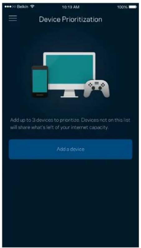 Device Prioritization Add up to 3 devices to prioritize. Devices not on this list will share what's left of your internet capacity. Add a device